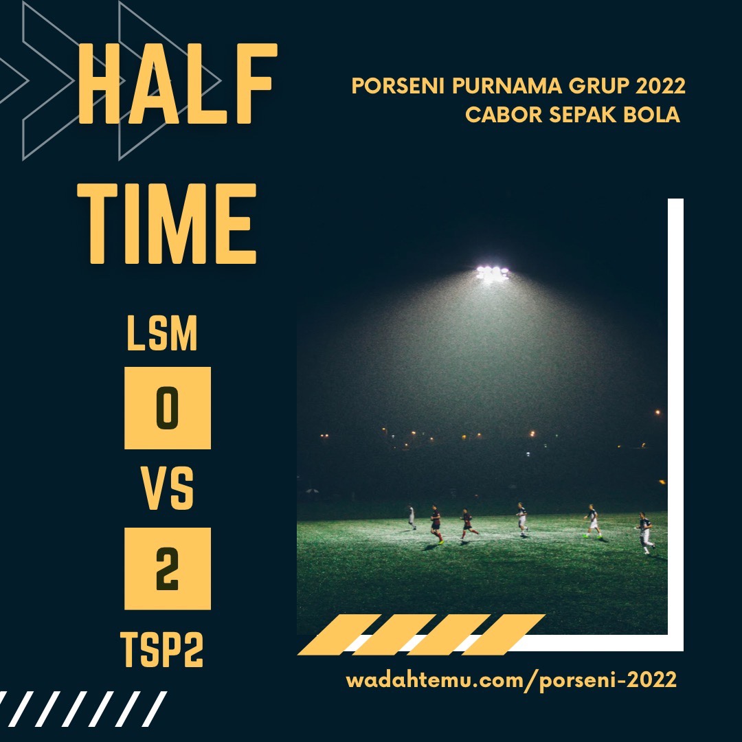LiveUpdate Porseni Purnama Group 2022 – Babak Pertama LSM vs TSP #2